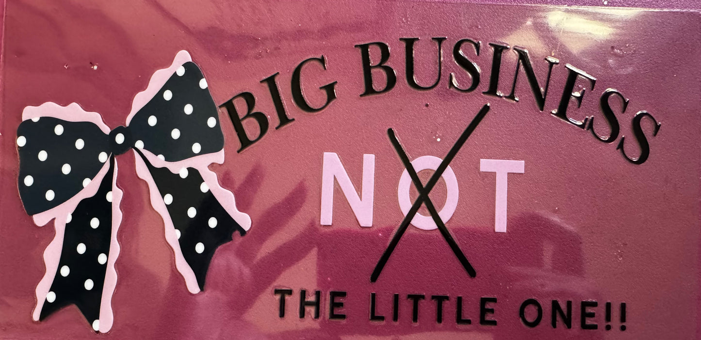 Big Business Not the Lil One