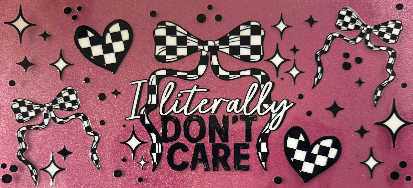 I Literally Don’t Care