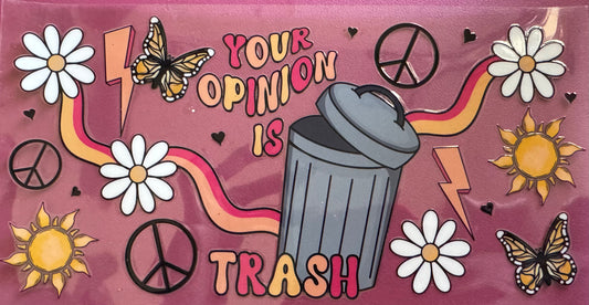 Your Opinion is Trash