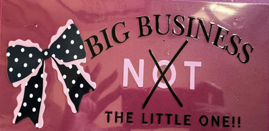 Big Business Not the Lil One