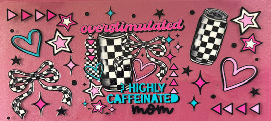 Overstimulated & Highly Caffeinated