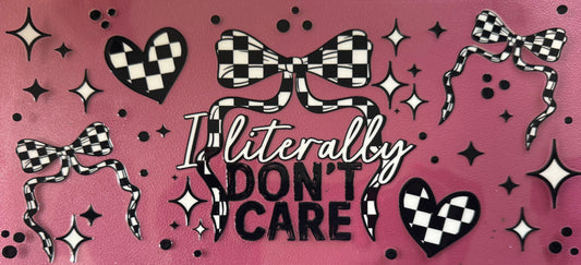 I Literally Don’t Care